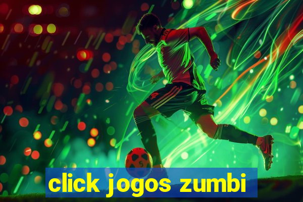 click jogos zumbi